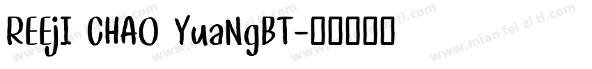 REEjI CHAO YuaNgBT字体转换